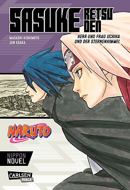 Kartonierter Einband Naruto - Sasuke Retsuden: Herr und Frau Uchiha und der Sternenhimmel (Nippon Novel) von Masashi Kishimoto, Jun Esaka