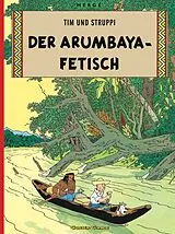 Kartonierter Einband Tim und Struppi: Der Arumbaya-Fetisch von Hergé