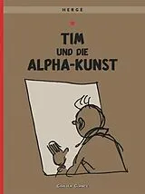 Kartonierter Einband Tim und Struppi: Tim und die Alpha-Kunst von Hergé