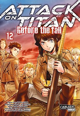 Kartonierter Einband Attack on Titan - Before the Fall 12 von Hajime Isayama, Ryo Suzukaze