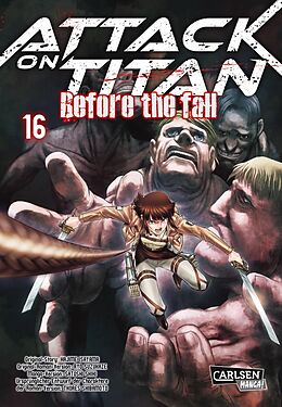 Kartonierter Einband Attack on Titan - Before the Fall 16 von Hajime Isayama, Ryo Suzukaze