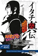 Kartonierter Einband Naruto Itachi Shinden - Buch des strahlenden Lichts (Nippon Novel) von Takashi Yano
