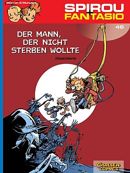 Kartonierter Einband Spirou und Fantasio 46: Der Mann, der nicht sterben wollte von Jose Luis Munuera, Jean David Morvan