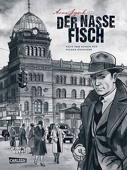 Fester Einband Die Gereon-Rath-Comics 1: Der nasse Fisch (erweiterte Neuausgabe) von Arne Jysch, Volker Kutscher