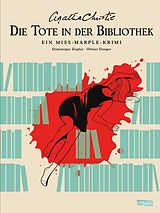 Fester Einband Agatha Christie Classics: Die Tote in der Bibliothek von Agatha Christie, Dominique Ziegler