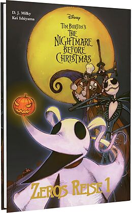 Fester Einband Tim Burton's The Nightmare Before Christmas: Zeros Reise 1 von Tim Burton, Kei Ishiyama, D.J. Milky