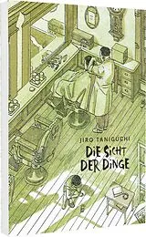 Kartonierter Einband Die Sicht der Dinge von Jiro Taniguchi