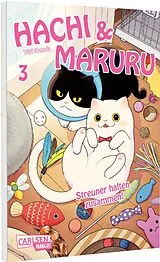 Kartonierter Einband Hachi & Maruru Streuner halten zusammen! 3 von Yuri Sonoda
