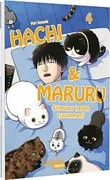 Kartonierter Einband Hachi & Maruru  Streuner halten zusammen! 4 von Yuri Sonoda