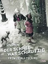 Fester Einband Der Schnee war schmutzig von Georges Simenon, Jean-Luc Fromental