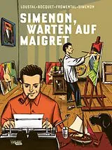 Fester Einband Simenon, Warten auf Maigret von Jean-Luc Fromental, José-Louis Bocquet, John Simenon