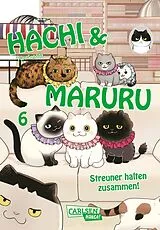 Kartonierter Einband Hachi & Maruru  Streuner halten zusammen! 6 von Yuri Sonoda