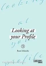 Kartonierter Einband Looking at Your Profile 5 von Rumi Ichinohe