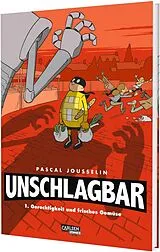 Fester Einband Unschlagbar! 1: Gerechtigkeit und frisches Gemüse - Hardcoverausgabe von Pascal Jousselin