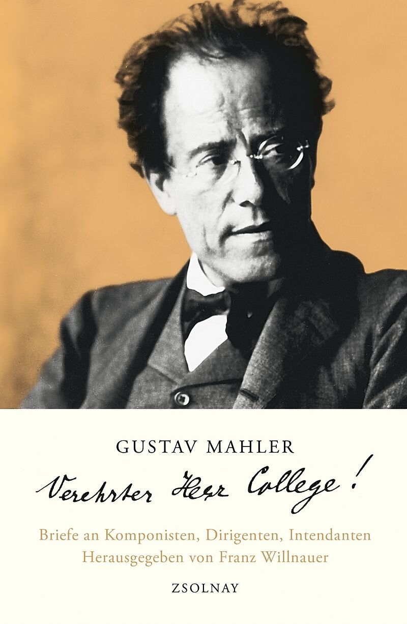 Gustav Mahler "Verehrter Herr College!"