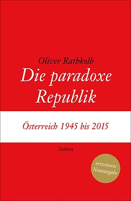 Fester Einband Die paradoxe Republik von Oliver Rathkolb