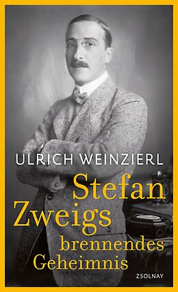 Fester Einband Stefan Zweigs brennendes Geheimnis von Ulrich Weinzierl