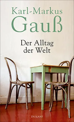 E-Book (epub) Der Alltag der Welt von Karl-Markus Gauß