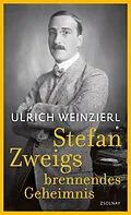 E-Book (epub) Stefan Zweigs brennendes Geheimnis von Ulrich Weinzierl
