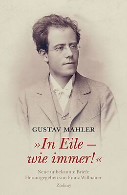 Fester Einband Gustav Mahler &quot;In Eile - wie immer!&quot; von 