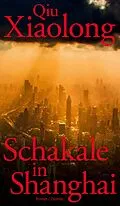 E-Book (epub) Schakale in Shanghai von Xiaolong Qiu