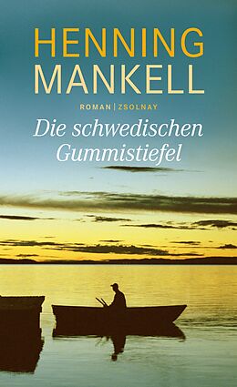Fester Einband Die schwedischen Gummistiefel von Henning Mankell