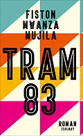 E-Book (epub) Tram 83 von Fiston Mwanza Mujila