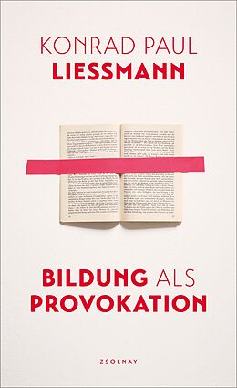 Fester Einband Bildung als Provokation von Konrad Paul Liessmann