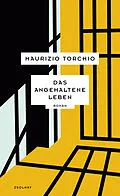 E-Book (epub) Das angehaltene Leben von Maurizio Torchio