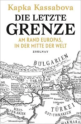 E-Book (epub) Die letzte Grenze von Kapka Kassabova