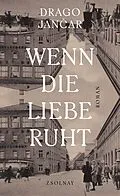 E-Book (epub) Wenn die Liebe ruht von Drago Jancar