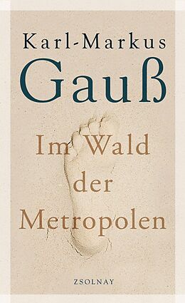 E-Book (epub) Im Wald der Metropolen von Karl-Markus Gauß