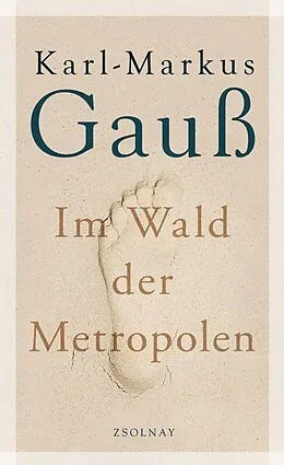 E-Book (epub) Im Wald der Metropolen von Karl-Markus Gauß