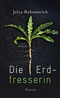 E-Book (epub) Die Erdfresserin von Julya Rabinowich