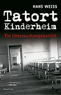 E-Book (epub) Tatort Kinderheim von Hans Weiss