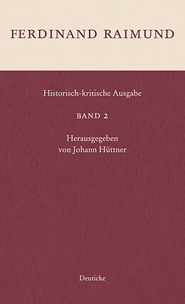 Fester Einband Historisch-kritische Ausgabe Band 2 von Ferdinand Raimund