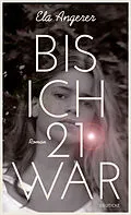 E-Book (epub) Bis ich 21 war von Ela Angerer