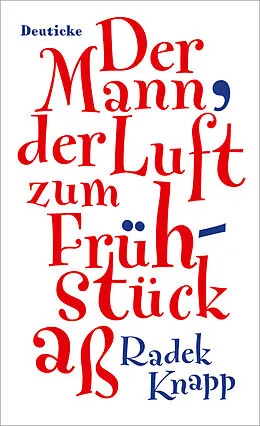 E-Book (epub) Der Mann, der Luft zum Frühstück aß von Radek Knapp