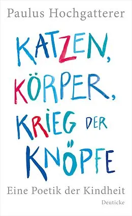 E-Book (epub) Katzen, Körper, Krieg der Knöpfe von Paulus Hochgatterer