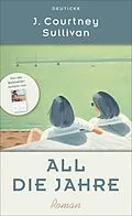 E-Book (epub) All die Jahre von J. Courtney Sullivan