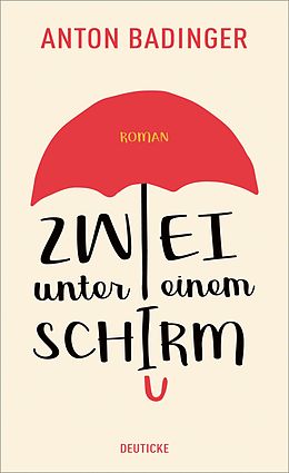 E-Book (epub) Zwei unter einem Schirm von Anton Badinger
