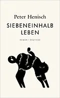 E-Book (epub) Siebeneinhalb Leben von Peter Henisch