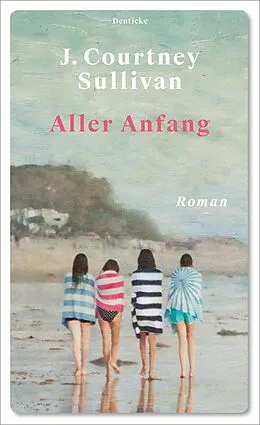 E-Book (epub) Aller Anfang von J. Courtney Sullivan