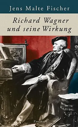 E-Book (epub) Richard Wagner und seine Wirkung von Jens Malte Fischer