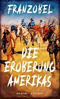 E-Book (epub) Die Eroberung Amerikas von Franzobel
