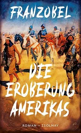 E-Book (epub) Die Eroberung Amerikas von Franzobel