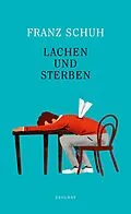 E-Book (epub) Lachen und Sterben von Franz Schuh