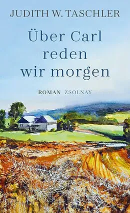 E-Book (epub) Über Carl reden wir morgen von Judith W. Taschler