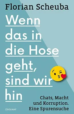 E-Book (epub) Wenn das in die Hose geht, sind wir hin von Florian Scheuba