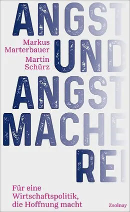 E-Book (epub) Angst und Angstmacherei von Markus Marterbauer, Martin Schürz